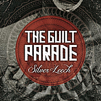 The Guilt Parade - Silver Leech